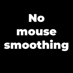 Disable mouse smoothing and fov scaling
