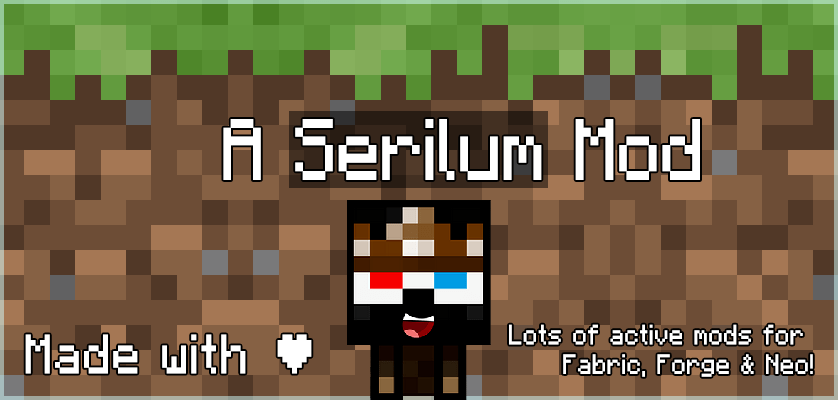 A Serilum Mod. Made with love. Lots of active mods for Fabric, Forge and Neo!