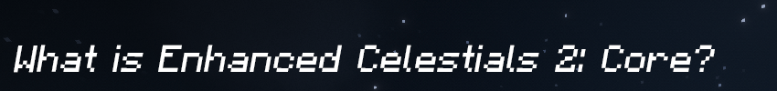 Enhanced Celestials 2: Core — изображение 2