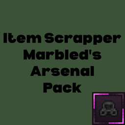 Item Scrapper Pack — Marbled’s Arsenal